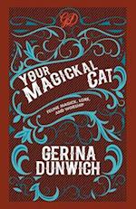 Your Magickal Cat: Feline Magick, Lore, and Worship 