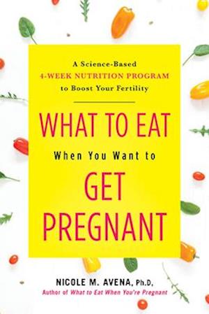 What to Eat When You Want to Get Pregnant