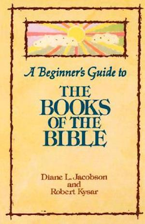 A Beginner's Guide to the Books of the Bible