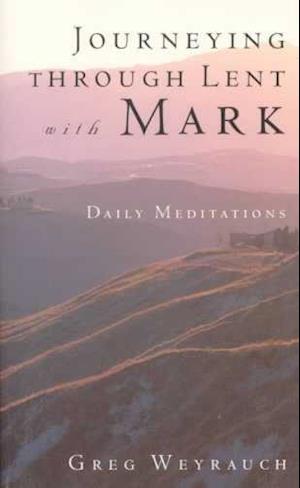 Journeying Through Lent with Mark