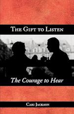 The Gift to Listen, the Courage to Hear