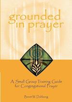 Grounded in Prayer