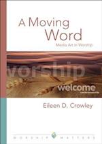 A Moving Word Worship Matters