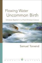 Flowing Water, Uncommon Birth