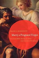 Marry a Pregnant Virgin