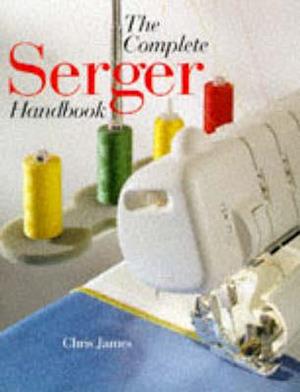 The Complete Serger Handbook