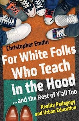 For White Folks Who Teach In The Hood... And The Rest Of Y'all Too