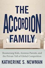 The Accordion Family: Boomerang Kids, Anxious Parents, and the Private Toll of Global Competition 