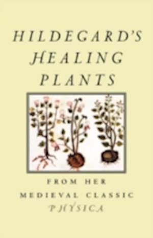 Hildegard's Healing Plants