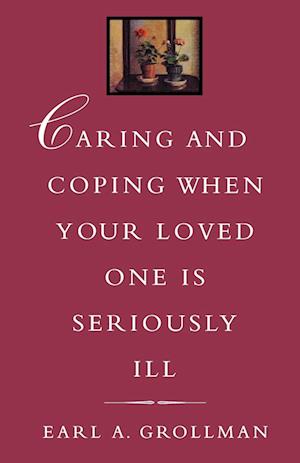 Caring and Coping When Your Loved One Is Seriously Ill