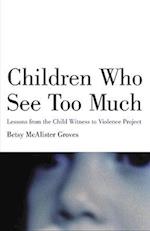 Children Who See Too Much