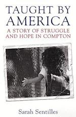 Taught by America: A Story of Struggle and Hope in Compton 