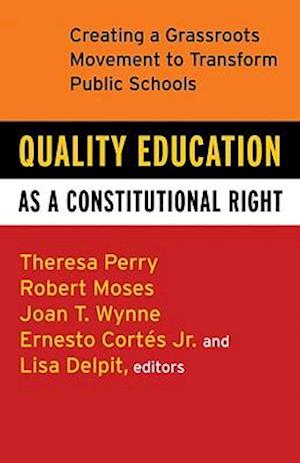 Quality Education as a Constitutional Right: Creating a Grassroots Movement to Transform Public Schools