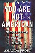 You Are Not American