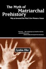 The Myth of Matriarchal Prehistory