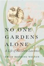 No One Gardens Alone