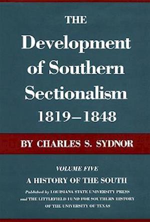 The Development of Southern Sectionalism, 1819--1848