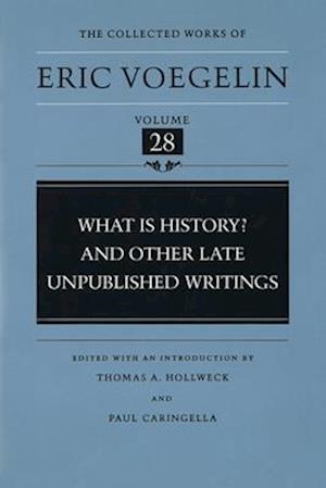 What Is History? and Other Late Unpublished Writings (Cw28), 28