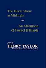 The Horse Show at Midnight and an Afternoon of Pocket Billiards