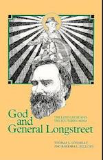 God and General Longstreet: The Lost Cause and the Southern Mind 