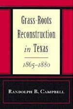 Grass Roots Reconstruction in Texas, 1865--1880