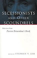 Secessionists & Other Scoundrels