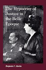 The Hypocrisy of Justice in the Belle Epoque