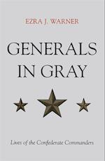 Generals in Gray: Lives of the Confederate Commanders 