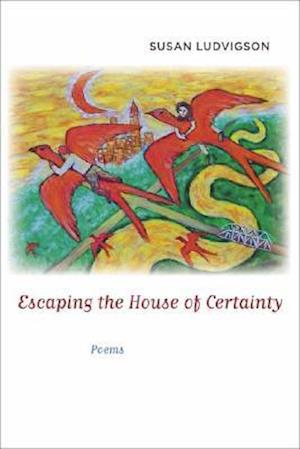 Escaping the House of Certainty