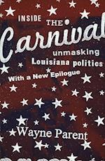 Inside the Carnival: Unmasking Louisiana Politics 