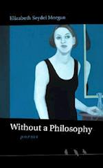 Without a Philosophy