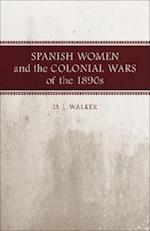 Spanish Women and the Colonial Wars of the 1890s