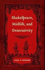 Shakespeare, Midlife, and Generativity