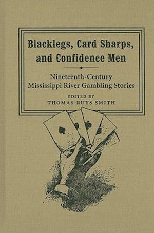 Blacklegs, Card Sharps, and Confidence Men