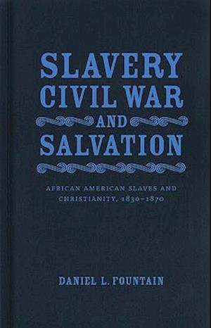 Slavery, Civil War, and Salvation