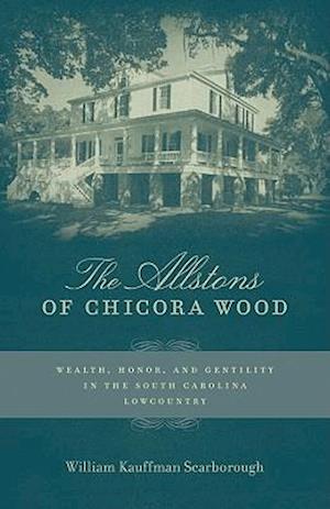 The Allstons of Chicora Wood