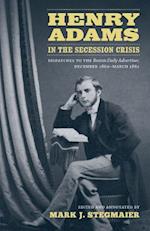 Henry Adams in the Secession Crisis