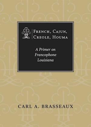 French, Cajun, Creole, Houma