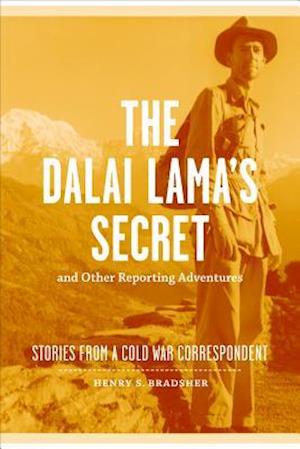 The Dalai Lama's Secret and Other Reporting Adventures