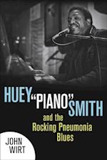 Huey 'Piano' Smith and the Rocking Pneumonia Blues