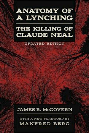 Anatomy of a Lynching: The Killing of Claude Neal (Updated)