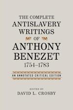 Complete Antislavery Writings of Anthony Benezet, 1754-1783