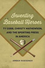 Inventing Baseball Heroes