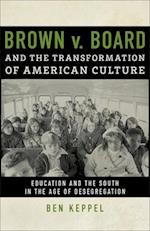 Brown V. Board and the Transformation of American Culture