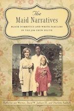Maid Narratives: Black Domestics and White Families in the Jim Crow South 