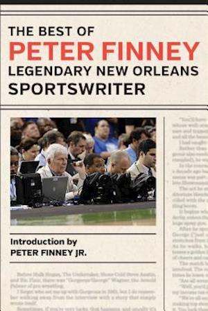 The Best of Peter Finney, Legendary New Orleans Sportswriter