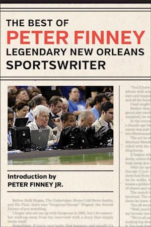 Best of Peter Finney, Legendary New Orleans Sportswriter