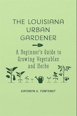 The Louisiana Urban Gardener