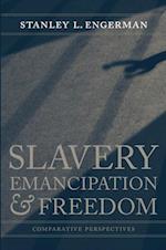 Slavery, Emancipation, and Freedom
