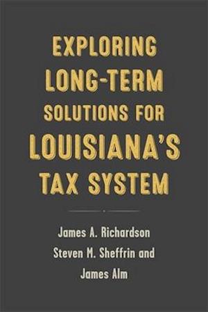 Exploring Long-Term Solutions for Louisiana's Tax System